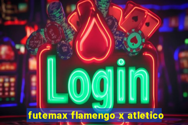 futemax flamengo x atletico